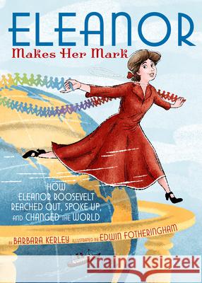 Eleanor Makes Her Mark Barbara Kerley Edwin Fotheringham 9780545826129 Scholastic Press - książka