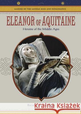 Eleanor of Aquitaine: Heroine of the Middle Ages Rachel A. Koestler-Grack 9780791086339 Chelsea House Publications - książka