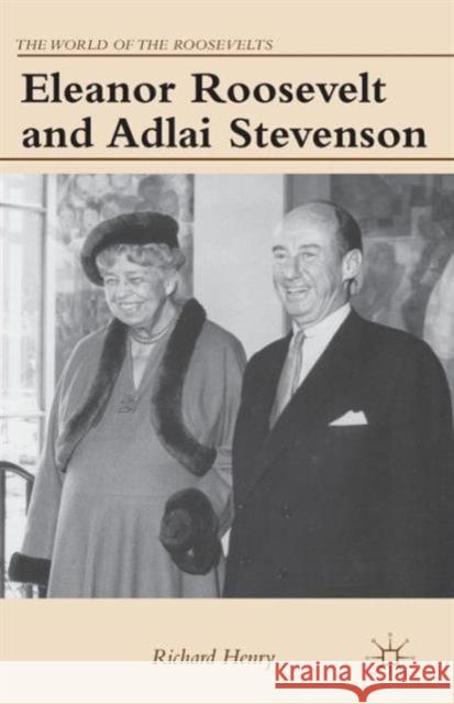 Eleanor Roosevelt and Adlai Stevenson Richard Henry 9781137270320  - książka