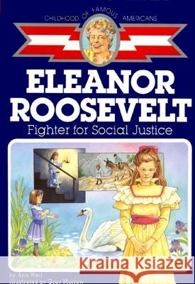 Eleanor Roosevelt: Fighter for Social Justice Ann Weil Gray Morrow 9780689713484 Aladdin Paperbacks - książka