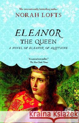 Eleanor the Queen: A Novel of Eleanor of Aquitaine Norah Lofts 9781439146118 Touchstone Books - książka