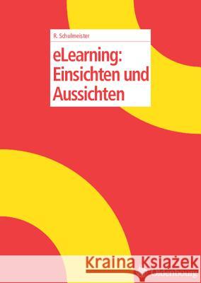 Elearning: Einsichten Und Aussichten Rolf Schulmeister 9783486580037 Walter de Gruyter - książka