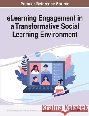 eLearning Engagement in a Transformative Social Learning Environment Crawford, Caroline M. 9781799869573 Eurospan (JL) - książka