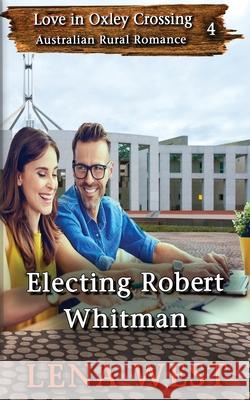 Electing Robert Whitman Helen West 9780648267102 Gymea Publishing - książka