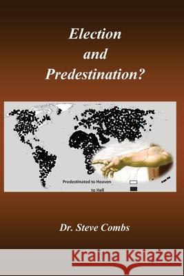 Election and Predestination: Ephesians 1:4-5 Steve Combs 9781734446715 Old Paths Publications, Inc - książka