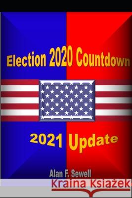 Election Countdown 2020: A Predictive Analysis Alan Sewell 9781733922005 Alan Sewell - książka