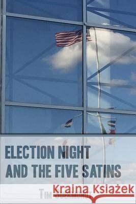 Election Night and the Five Satins Tim Suermondt 9781941783184 Glass Lyre Press - książka