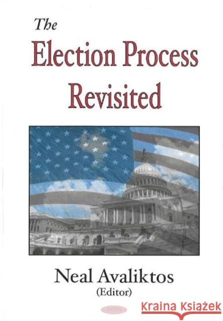 Election Process Revisited Neal Avaliktos 9781594540547 Nova Science Publishers Inc - książka