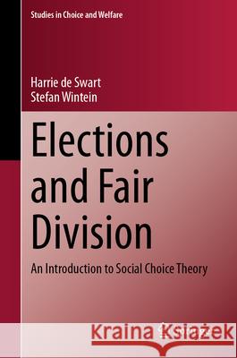 Elections and Fair Division: An Introduction to Social Choice Theory Harrie D Stefan Wintein 9783032060099 Springer - książka