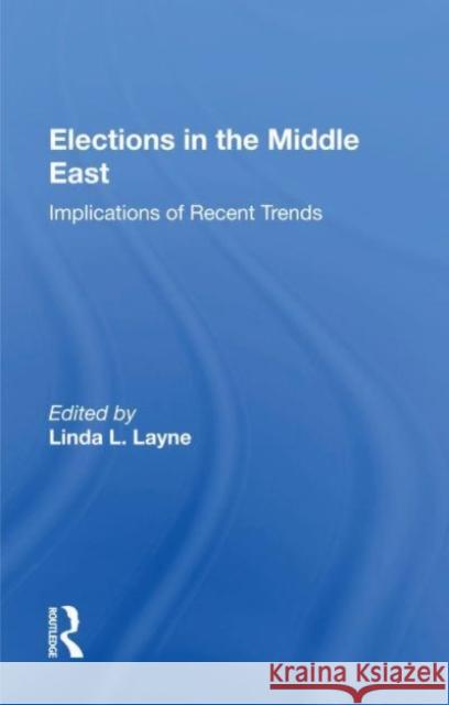 Elections In The Middle East Linda Layne 9780367156343 Taylor & Francis - książka