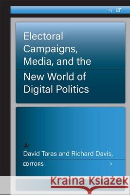 Electoral Campaigns, Media, and the New World of Digital Politics Richard Davis 9780472075188 The University of Michigan Press - książka