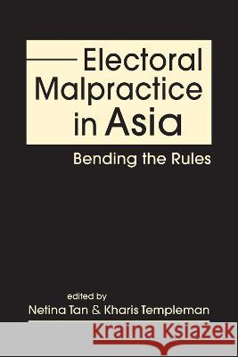Electoral Malpractice in Asia: Bending the Rules Netina Tan Kharis Templeman  9781955055963 Lynne Rienner Publishers - książka