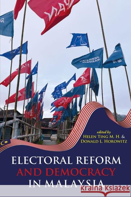 Electoral Reform and Democracy in Malaysia Helen Ting M. H Donald L. Horowitz 9788776943219 Nordic Institute of Asian Studies - książka