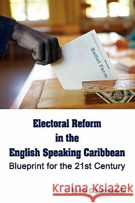 Electoral Reform in the English Speaking Caribbean Keith Simmonds 9780557184668 Lulu.com - książka