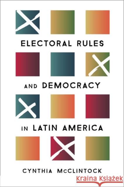 Electoral Rules and Democracy in Latin America Cynthia McClintock 9780190879761 Oxford University Press, USA - książka