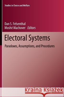 Electoral Systems: Paradoxes, Assumptions, and Procedures Felsenthal, Dan S. 9783642429552 Springer - książka