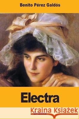 Electra Benito Perez Galdos 9781976115318 Createspace Independent Publishing Platform - książka