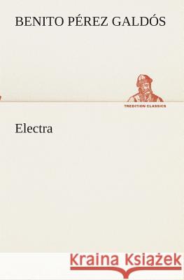 Electra Benito Pérez Galdós 9783849525446 tredition GmbH - książka
