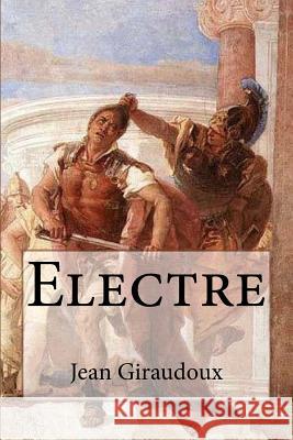 Electre M. Jean Giraudoux M. G. -. Ph. Ballin 9781507749388 Createspace - książka