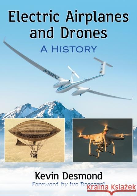 Electric Airplanes and Drones: A History Kevin Desmond 9781476669618 McFarland & Company - książka