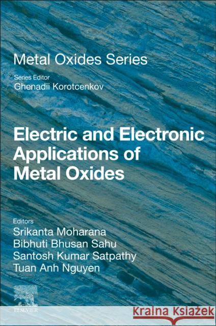 Electric and Electronic Applications of Metal Oxides Srikanta Moharana Bibhuti Bhusan Sahu Santosh Kumar Satpathy 9780443265549 Elsevier - książka
