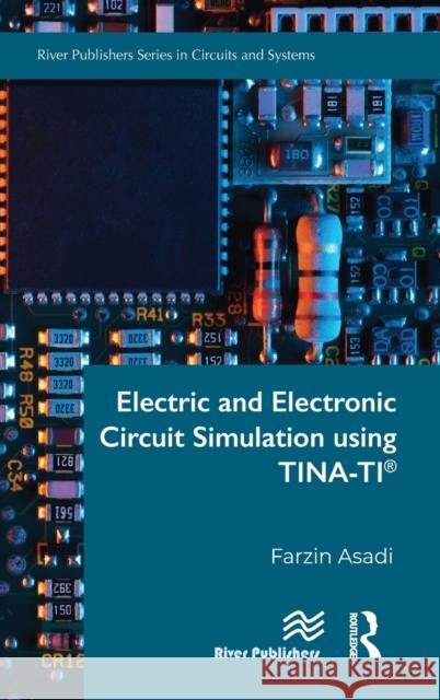 Electric and Electronic Circuit Simulation Using Tina-Ti(r) Asadi, Farzin 9788770226868 River Publishers - książka