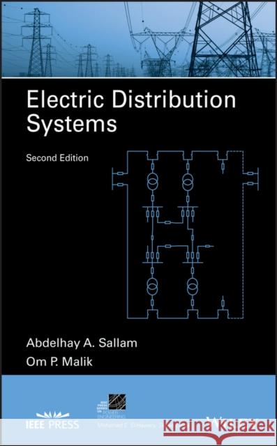 Electric Distribution Systems Abdelhay A. Sallam Om P. Malik 9781119509318 Wiley-IEEE Press - książka