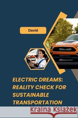 Electric Dreams: Reality Check for Sustainable Transportation David 9783384233943 Tredition Gmbh - książka