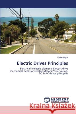 Electric Drives Principles Fathe Allythi 9783659151248 LAP Lambert Academic Publishing - książka