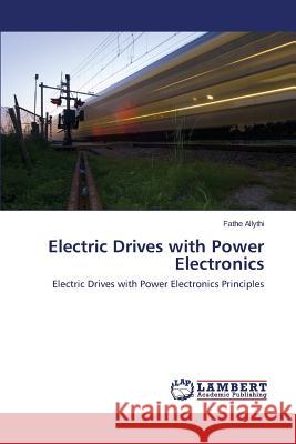 Electric Drives with Power Electronics Allythi Fathe 9783659708077 LAP Lambert Academic Publishing - książka