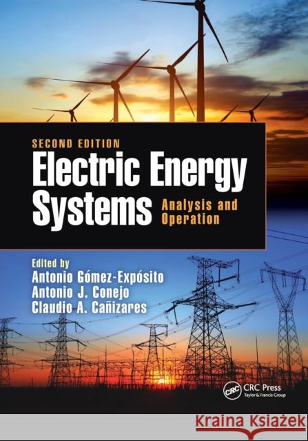 Electric Energy Systems: Analysis and Operation Antonio Gomez-Exposito Antonio J. Conejo Claudio Canizares 9780367734275 CRC Press - książka