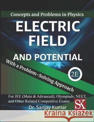 Electric Field and Potential Sanjay Kumar 9798411271546 Independently Published - książka