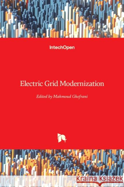 Electric Grid Modernization Mahmoud Ghofrani   9781839625640 Intechopen - książka