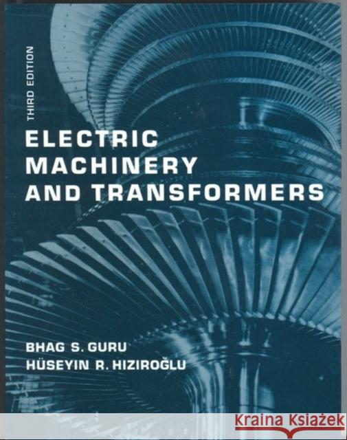 Electric Machinery and Transformers Bhag Guru Huseyin R. Hiziroglu 9780195138900 Oxford University Press - książka
