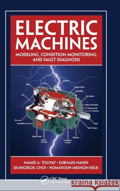 Electric Machines: Modeling, Condition Monitoring, and Fault Diagnosis Toliyat, Hamid A. 9780849370274 CRC Press - książka