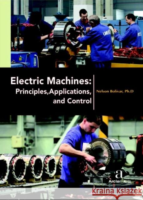 Electric Machines: Principles, Applications, and Control Nelson Boli?var   9781680944044 Arcler Education Inc - książka