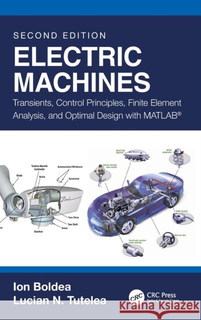 Electric Machines: Transients, Control Principles, Finite Element Analysis, and Optimal Design with MATLAB(R) Boldea, Ion 9780367375652 CRC Press - książka