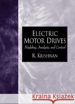 Electric Motor Drives: Modeling, Analysis, and Control Krishnan, R. 9780130910141 Prentice Hall - książka