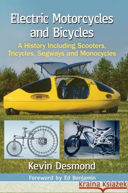 Electric Motorcycles and Bicycles: A History Including Scooters, Tricycles, Segways and Monocycles Kevin Desmond 9781476672892 McFarland & Company - książka