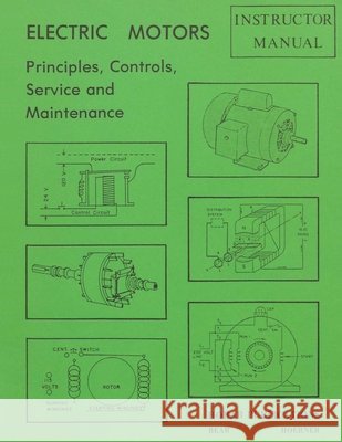 Electric Motors Principles, Controls, Service, & Maintenance Instructor's Guide Forrest W. Bear 9780913163160 Hobar Publications - książka