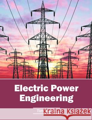 Electric Power Engineering Tim Kurian 9781632405593 Clanrye International - książka