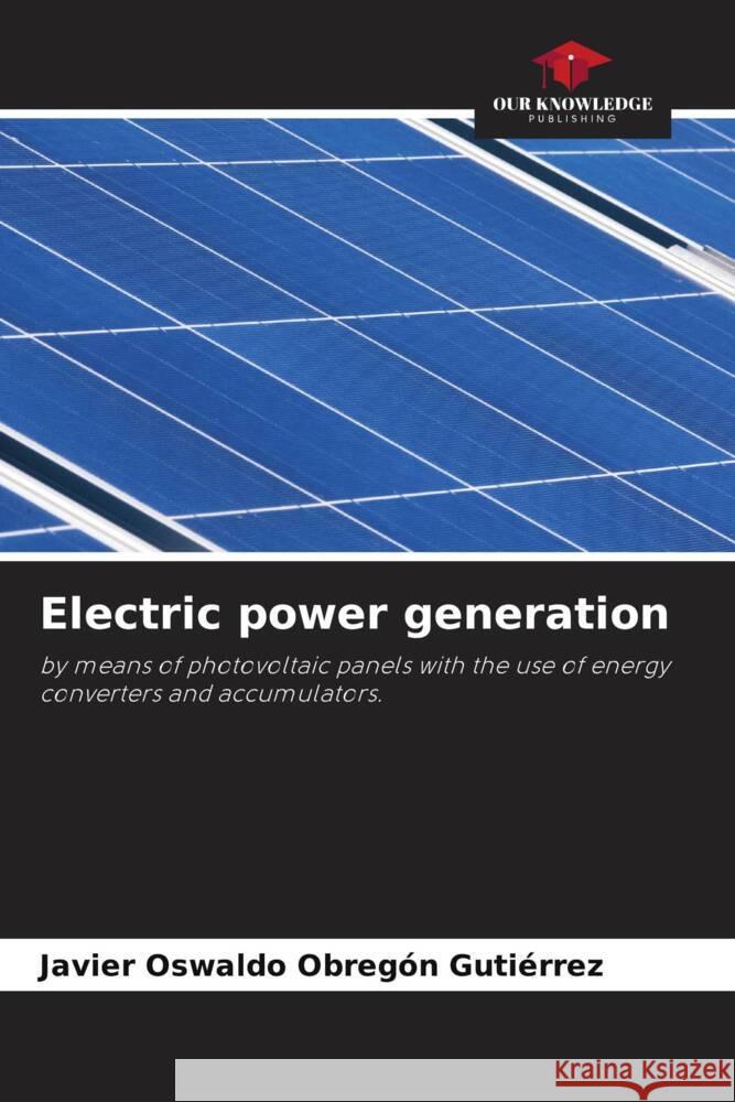 Electric power generation Obregón Gutiérrez, Javier Oswaldo 9786205053676 Our Knowledge Publishing - książka