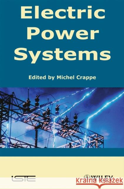 Electric Power Systems Michel Crappe 9781848210080 Wiley-Iste - książka