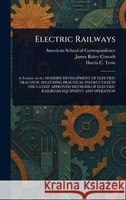 Electric Railways American School of Correspondence James Raley Cravath Harris C. Trow 9781025236957 Anson Street Press - książka