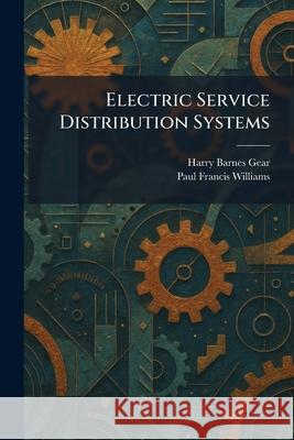 Electric Service Distribution Systems Harry Barnes Gear Paul Francis Williams 9781025466965 Tradd Street Press - książka