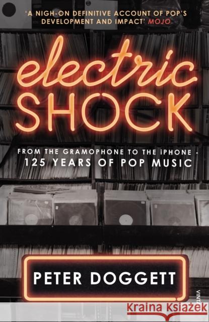 Electric Shock: From the Gramophone to the iPhone – 125 Years of Pop Music Peter Doggett 9780099575191 Vintage Publishing - książka