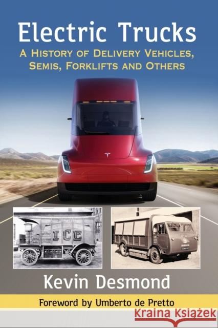 Electric Trucks: A History of Delivery Vehicles, Semis, Forklifts and Others Kevin Desmond 9781476676159 McFarland & Company - książka