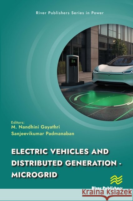 Electric Vehicles and Distributed Generation - Microgrid M. Nandhini Gayathri Sanjeevikumar Padmanaban 9788770046145 River Publishers - książka
