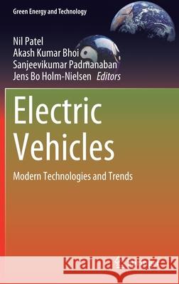 Electric Vehicles: Modern Technologies and Trends Nil Patel Akash Kumar Bhoi Sanjeevikumar Padmanaban 9789811592508 Springer - książka