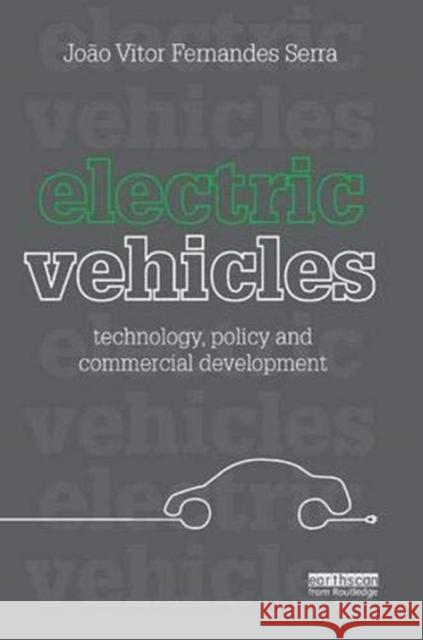 Electric Vehicles: Technology, Policy and Commercial Development Serra, Joao Vitor Fernandes 9781138374973 Taylor and Francis - książka